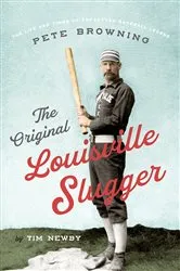 Book cover of The Original Louisville Slugger by Tim Newby