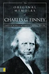 Book cover of The Original Memoirs of Charles G. Finney by Garth M. Rosell