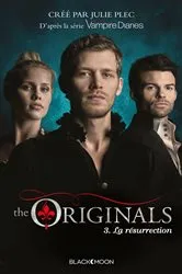 Book cover of The Originals - Tome 3 - La Résurrection by Julie Plec