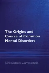 Book cover of The Origins and Course of Common Mental Disorders by Prof David Goldberg