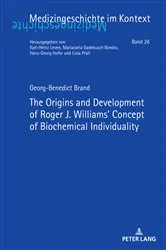 Book cover of The Origins and Development of Roger J. Williams’ Concept of Biochemical Individuality by Mariacarla Gadebusch Bondio