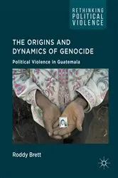 Book cover of The Origins and Dynamics of Genocide: by Roddy Brett