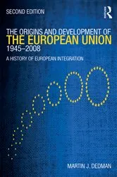 Book cover of The Origins & Development of the European Union 1945-2008 (2nd ed.) by Martin Dedman