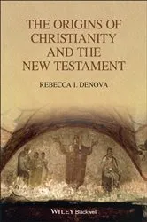 Book cover of The Origins of Christianity and the New Testament by Rebecca I. Denova