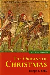 Book cover of The Origins of Christmas by Joseph F. Kelly