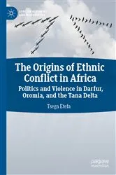 Book cover of The Origins of Ethnic Conflict in Africa by Tsega Etefa