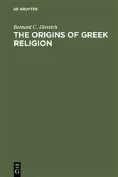 Book cover of The Origins of Greek Religion by Bernard C. Dietrich