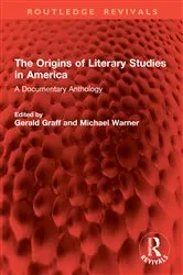 Book cover of The Origins of Literary Studies in America by Gerald Graff