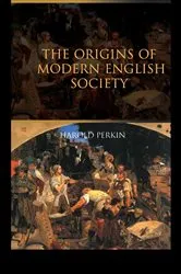 Book cover of The Origins of Modern English Society (2nd ed.) by Harold Perkin
