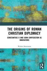 Book cover of The Origins of Roman Christian Diplomacy by Walter Stevenson