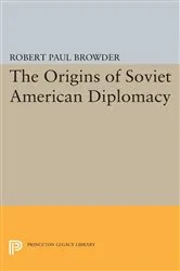 Book cover of The Origins of Soviet American Diplomacy by Robert Paul Browder