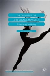 Book cover of The Origins of the Arts Council Movement by Anna Rosser Upchurch