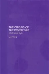 Book cover of The Origins of the Boxer War by Lanxin Xiang