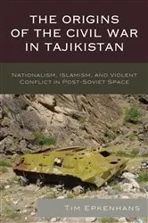 Book cover of The Origins of the Civil War in Tajikistan by Tim Epkenhans