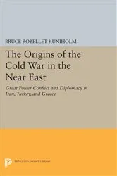 Book cover of The Origins of the Cold War in the Near East by Bruce Robellet Kuniholm