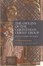 Book cover of The Origins of the Corinthian Christ Group by Stephen Ahearne-Kroll