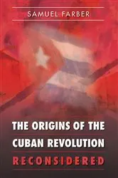 Book cover of The Origins of the Cuban Revolution Reconsidered by Samuel Farber