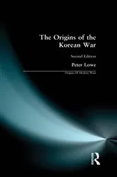 Book cover of The Origins of the Korean War (2nd ed.) by Peter Lowe