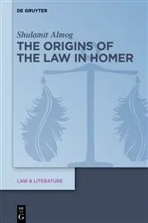 Book cover of The Origins of the Law in Homer by Shulamit Almog