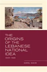 Book cover of The Origins of the Lebanese National Idea by Carol Hakim