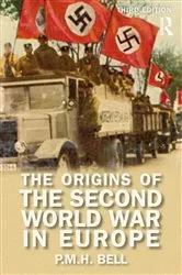 Book cover of The Origins of the Second World War in Europe (3rd ed.) by P. M. H. Bell