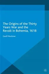 Book cover of The Origins of the Thirty Years War and the Revolt in Bohemia, 1618 by Geoff Mortimer