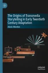 Book cover of The Origins of Transmedia Storytelling in Early Twentieth Century Adaptation by Alexis Weedon