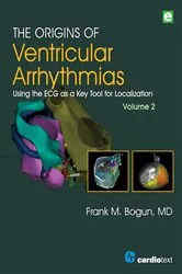 Book cover of The Origins of Ventricular Arrhythmias, Volume 2 by Frank M. Bogun