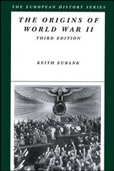 Book cover of The Origins of World War II (3rd ed.) by Keith Eubank