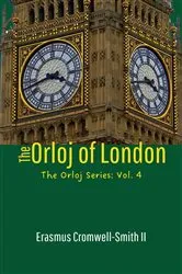 Book cover of The Orloj of London by Erasmus Cromwell-Smith