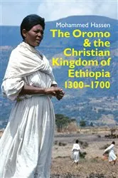 Book cover of The Oromo and the Christian Kingdom of Ethiopia by Mohammed Mohammed Hassen