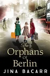 Book cover of The Orphans of Berlin by Jina Bacarr