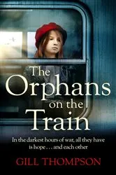 Book cover of The Orphans on the Train by Gill Thompson