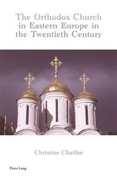 Book cover of The Orthodox Church in Eastern Europe in the Twentieth Century by Christine Chaillot