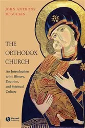 Book cover of The Orthodox Church by John Anthony McGuckin
