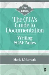 Book cover of The OTA’s Guide to Documentation (5th ed.) by Marie Morreale