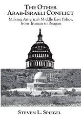 Book cover of The Other Arab-Israeli Conflict by Steven L. Spiegel