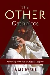 Book cover of The Other Catholics by Julie Byrne