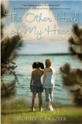 Book cover of The Other Half of My Heart by Sundee T. Frazier