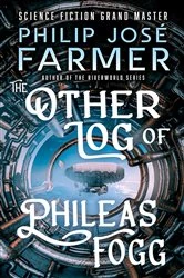 Book cover of The Other Log of Phileas Fogg by Philip José Farmer
