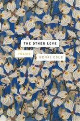 Book cover of The Other Love by Henri Cole