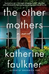 Book cover of The Other Mothers by Katherine Faulkner