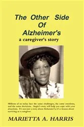 Book cover of The Other Side of Alzheimer's, a caregiver's story by Marietta Harris