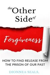 Book cover of The Other Side of Forgiveness by Dionnea Seals