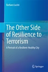 Book cover of The Other Side of Resilience to Terrorism by Barbara Lucini