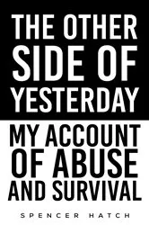 Book cover of The Other Side of Yesterday: My Account of Abuse and Survival by Unknown