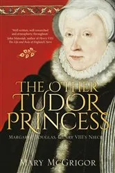 Book cover of The Other Tudor Princess by Mary McGrigor