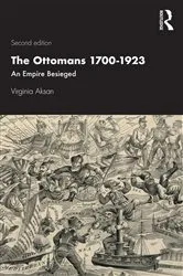 Book cover of The Ottomans 1700-1923 (2nd ed.) by Virginia Aksan