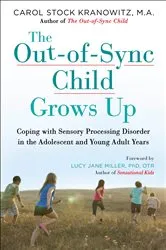Book cover of The Out-of-Sync Child Grows Up by Carol Stock Kranowitz