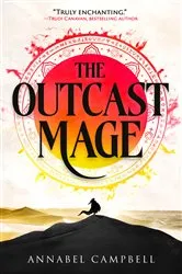 Book cover of The Outcast Mage by Annabel Campbell
